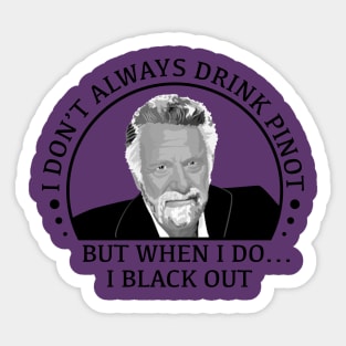 stay thirsty my friends - pinot Sticker